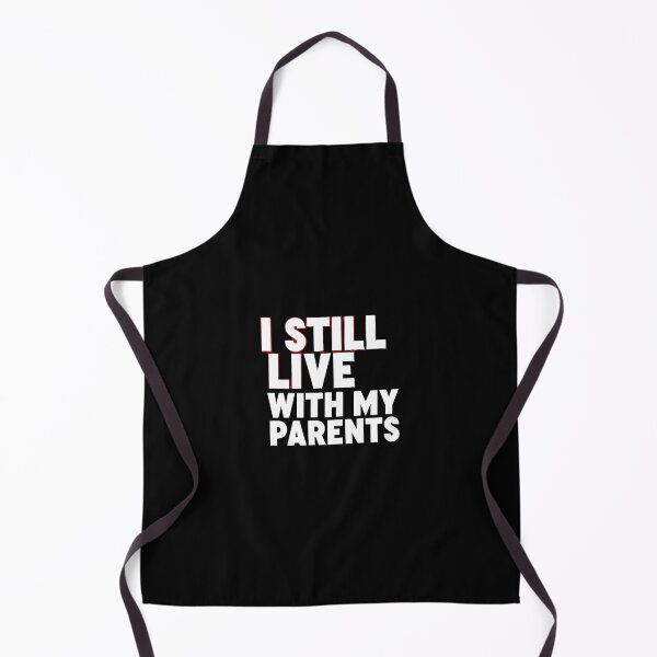Item preview, I Still Live With My Parents Relatable Humor Adult Child Millennial designed and sold by PopStars1993.
