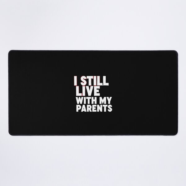 Item preview, I Still Live With My Parents Relatable Humor Adult Child Millennial designed and sold by PopStars1993.