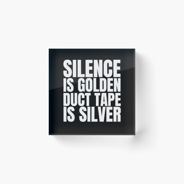 Item preview, Silence is golden, duct tape is silver designed and sold by Dondonmart.