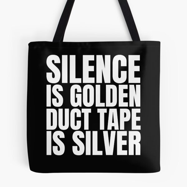 Item preview, Silence is golden, duct tape is silver designed and sold by Dondonmart.