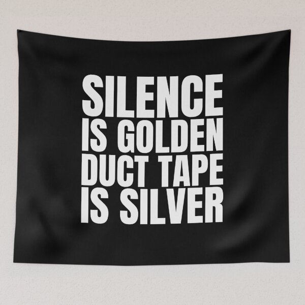 Item preview, Silence is golden, duct tape is silver designed and sold by Dondonmart.