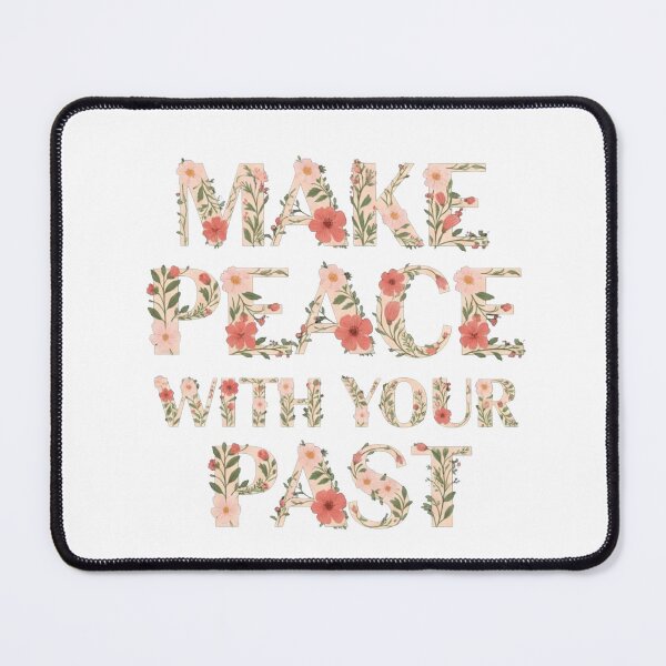 Item preview, Make Peace With Your Past Floral Typography designed and sold by Dzblack.