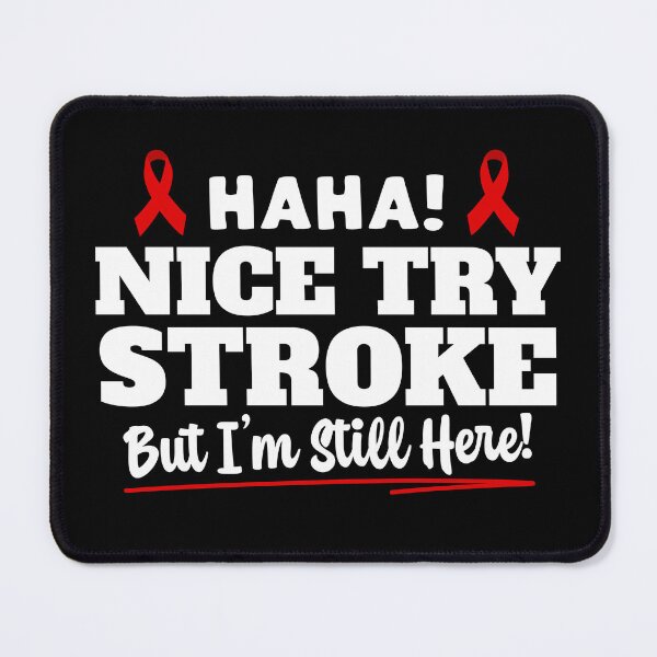 Item preview, Stroke Survivor Nice Try Stroke, But I'm Still Here designed and sold by Simple429.
