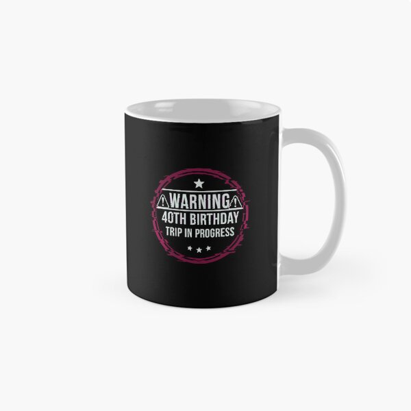 Item preview, Warning 40th Birthday Trip In Progress Fortieth Celebration  designed and sold by PopStars1993.
