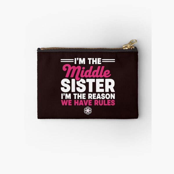 Item preview, I'm The Middle Sister I'm The Reason We Have Rules Funny Middle Sister Family Sibling Relationship designed and sold by PopStars1993.