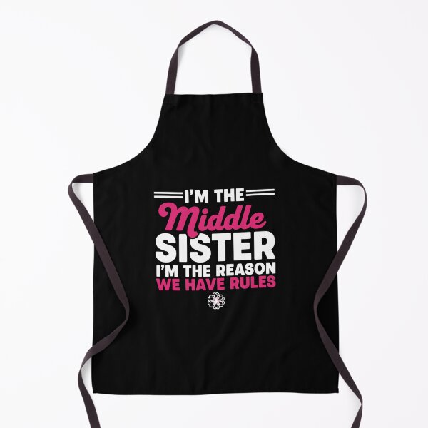 Item preview, I'm The Middle Sister I'm The Reason We Have Rules Funny Middle Sister Family Sibling Relationship designed and sold by PopStars1993.