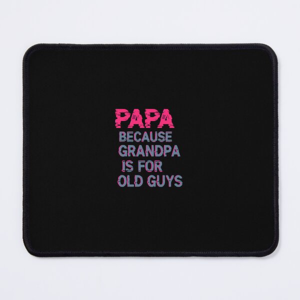 Item preview, Papa Because Grandpa Is For Old Guys Grandfather For Men designed and sold by PopStars1993.
