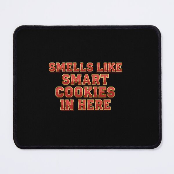 Item preview, Smells Like Smart Cookies In Here Intelligent Humor Clever People designed and sold by PopStars1993.