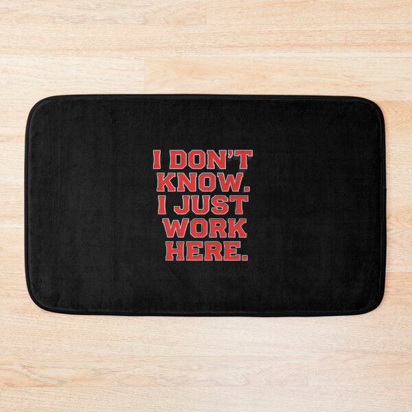 Item preview, I Don't Know. I Just Work Here. Funny Workplace Humor Employee Coworker designed and sold by PopStars1993.