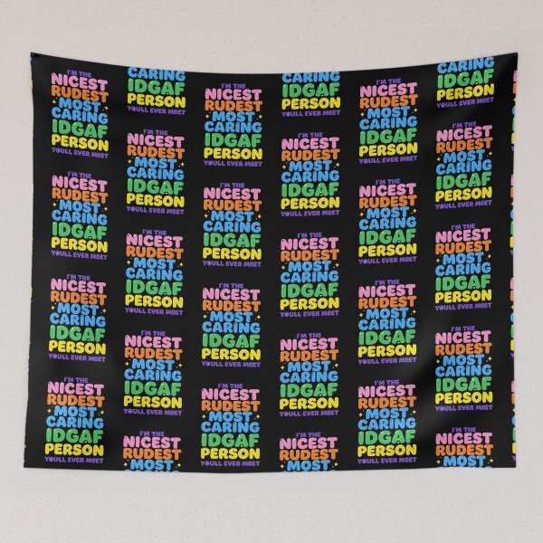 Item preview, I'm The Nicest Rudest Most Caring IDGAF Person 3 designed and sold by Positive&FunnyThings.