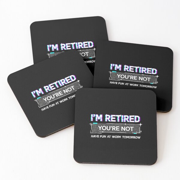 Item preview, I'm Retired You're Not Have Fun At Work Tomorrow Funny Retirement Humor Retiree  designed and sold by PopStars1993.