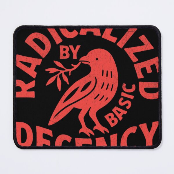 Item preview, Radicalized By Basic Decency designed and sold by juliacoast88.