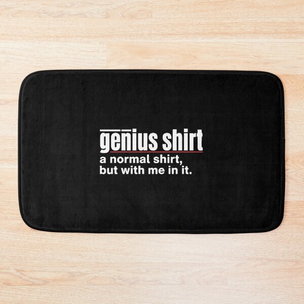 Item preview, Genius Shirt A Normal Shirt But With Me In It Clever Intelligent Humor Personality designed and sold by PopStars1993.