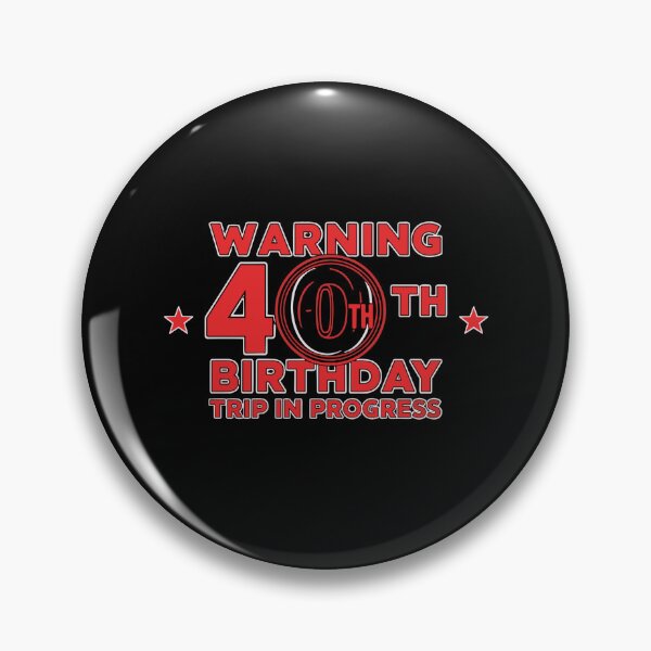 Item preview, Warning 40th Birthday Trip In Progress Fortieth Birthday Milestone Travel designed and sold by PopStars1993.