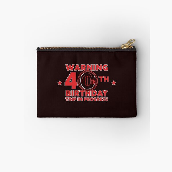 Item preview, Warning 40th Birthday Trip In Progress Fortieth Birthday Milestone Travel designed and sold by PopStars1993.