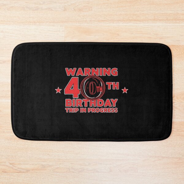 Item preview, Warning 40th Birthday Trip In Progress Fortieth Birthday Milestone Travel designed and sold by PopStars1993.