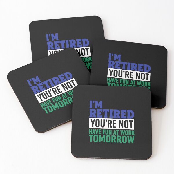 Item preview, I'm Retired You're Not Have Fun At Work Tomorrow Retirement Humor For Retirees designed and sold by PopStars1993.