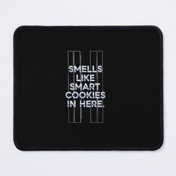 Item preview, Smells Like Smart Cookies In Here Intelligent Humor Witty Statement designed and sold by PopStars1993.