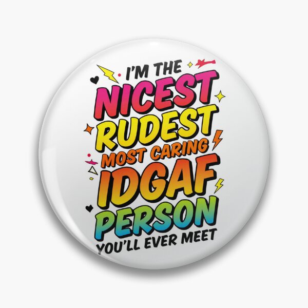 Item preview, I'm The Nicest Rudest Most Caring IDGAF Person designed and sold by Positive&FunnyThings.