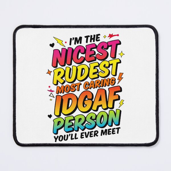 Item preview, I'm The Nicest Rudest Most Caring IDGAF Person 4 designed and sold by Positive&FunnyThings.