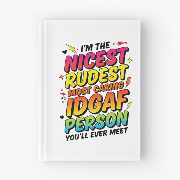 Item preview, I'm The Nicest Rudest Most Caring IDGAF Person 4 designed and sold by Positive&FunnyThings.