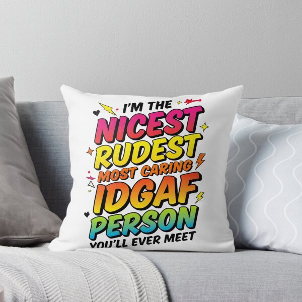 Item preview, I'm The Nicest Rudest Most Caring IDGAF Person 4 designed and sold by Positive&FunnyThings.