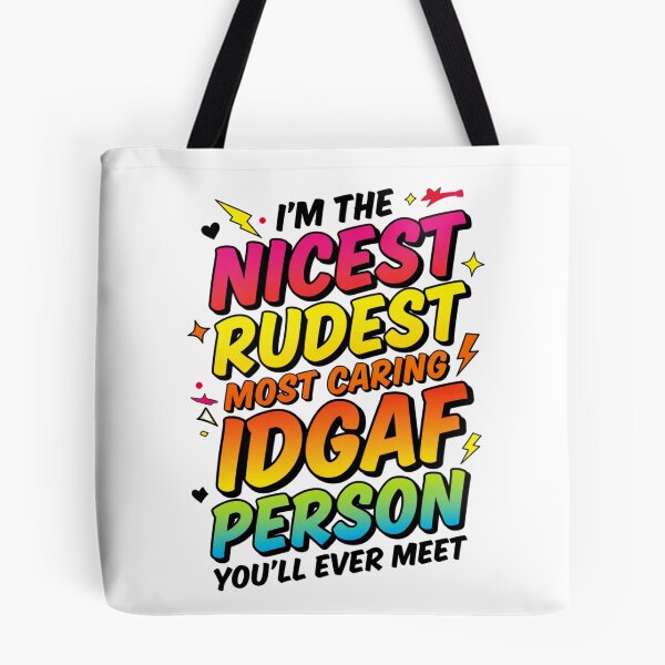 Item preview, I'm The Nicest Rudest Most Caring IDGAF Person 4 designed and sold by Positive&FunnyThings.