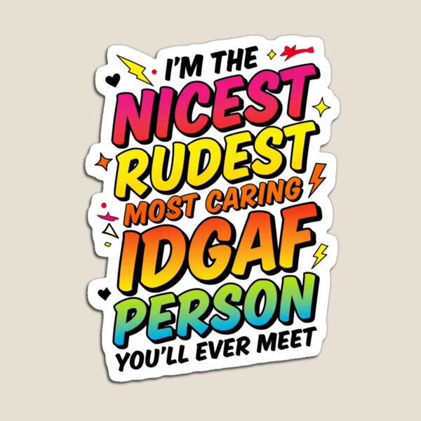 Item preview, I'm The Nicest Rudest Most Caring IDGAF Person designed and sold by Positive&FunnyThings.