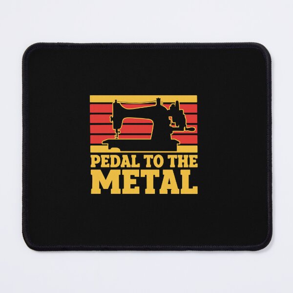 Item preview, Pedal To The Metal Sewing Machine Seamstress Crafter designed and sold by PopStars1993.