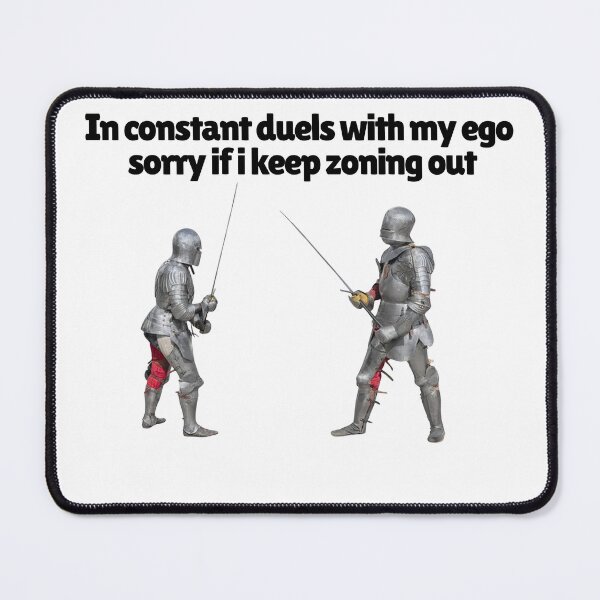 Item preview, In Constant Duels With My Ego - Relatable Medieval Knight Meme designed and sold by eazemything.
