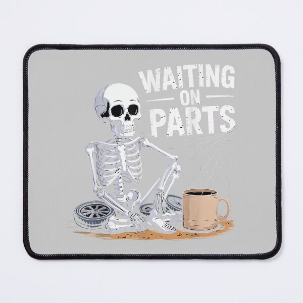 Item preview, Funny Waiting On Parts Mechanic Skeleton Auto Repair Life_3 designed and sold by mjohnson9.