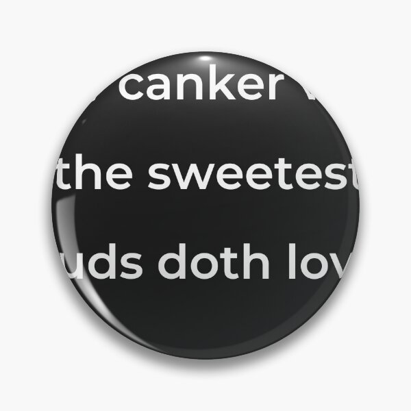 Item preview, “For canker vice the sweetest buds doth love,” - print white designed and sold by ariksworld.