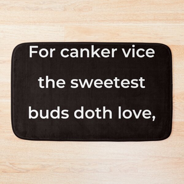 Item preview, “For canker vice the sweetest buds doth love,” - print white designed and sold by ariksworld.