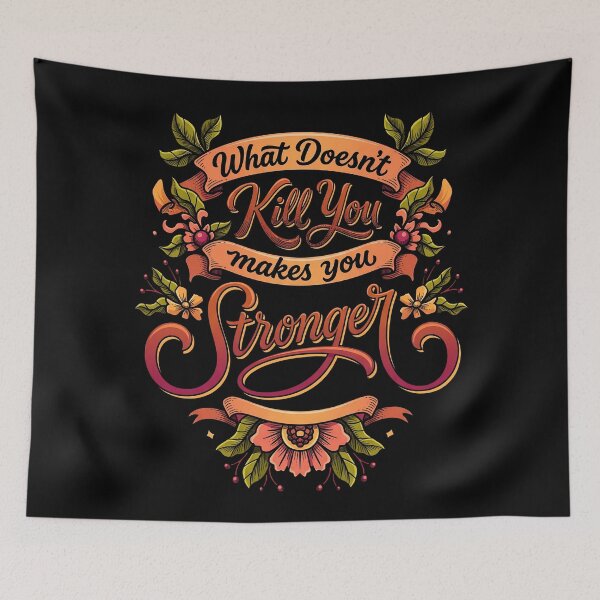 Item preview, What Doesn't Kill You makes you Stronger Typoghraphy designed and sold by mazyoy.