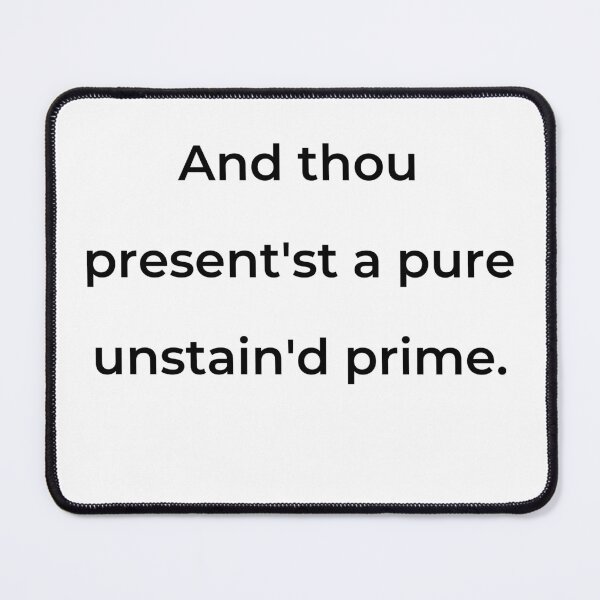 Item preview, “And thou present’st a pure unstain'd prime.” - print black designed and sold by ariksworld.