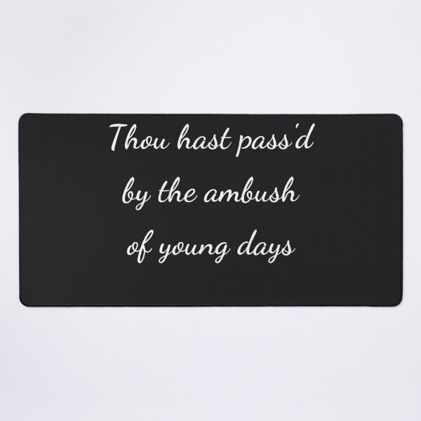 Item preview, “Thou hast pass'd by the ambush of young days” - handwriting white designed and sold by ariksworld.