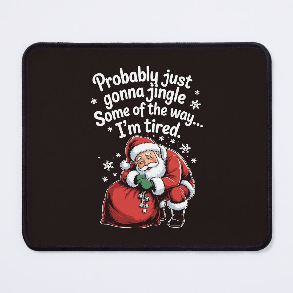 Item preview, Probably Just Gonna Jingle Funny Tired Santa Christmas Humor designed and sold by mari-kayden.