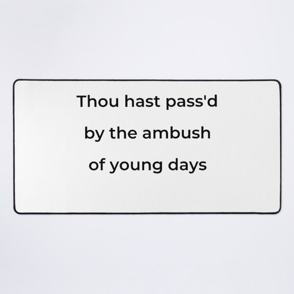 Item preview, “Thou hast pass'd by the ambush of young days” - print black designed and sold by ariksworld.