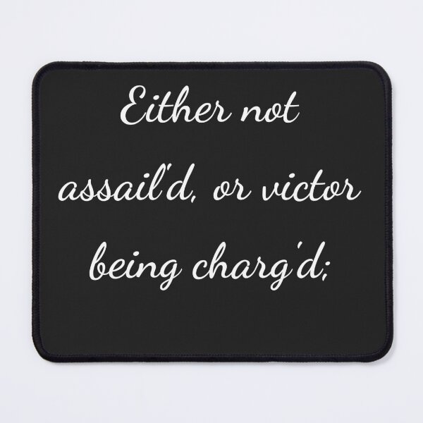 Item preview, “Either not assail’d, or victor being charg'd;” - handwriting white designed and sold by ariksworld.