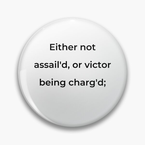 Item preview, “Either not assail’d, or victor being charg'd;” - print black designed and sold by ariksworld.