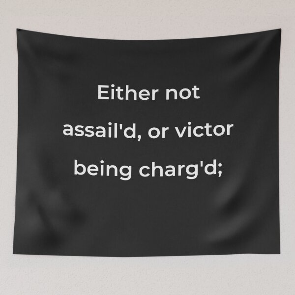 Item preview, “Either not assail’d, or victor being charg'd;” - print white designed and sold by ariksworld.