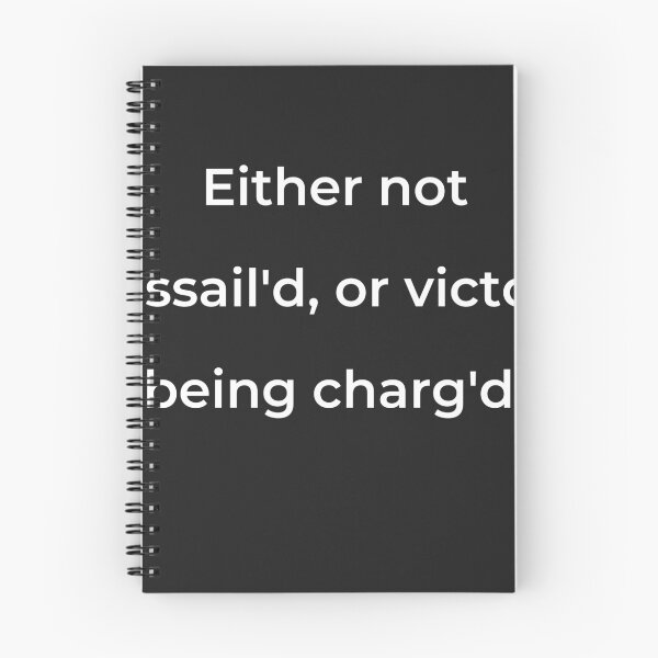 Item preview, “Either not assail’d, or victor being charg'd;” - print white designed and sold by ariksworld.