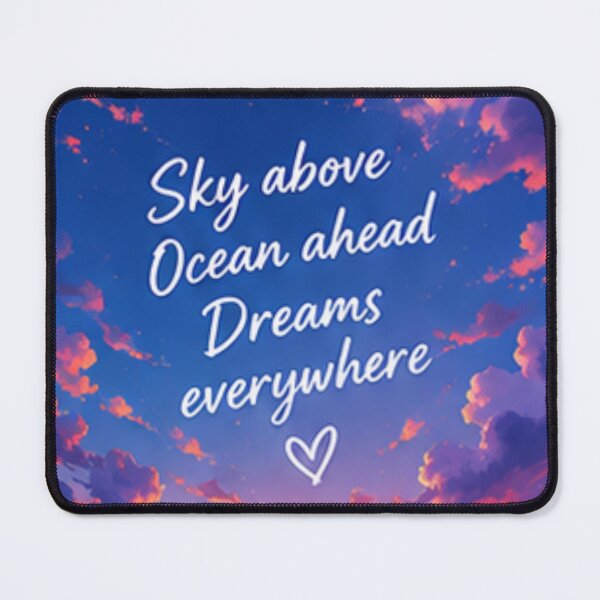 Item preview, Sky Above Ocean Ahead Dreams Everywhere Sunset Typography designed and sold by Rehnair.