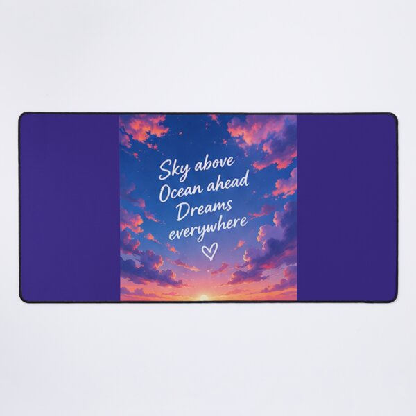 Item preview, Sky Above Ocean Ahead Dreams Everywhere Sunset Typography designed and sold by Rehnair.