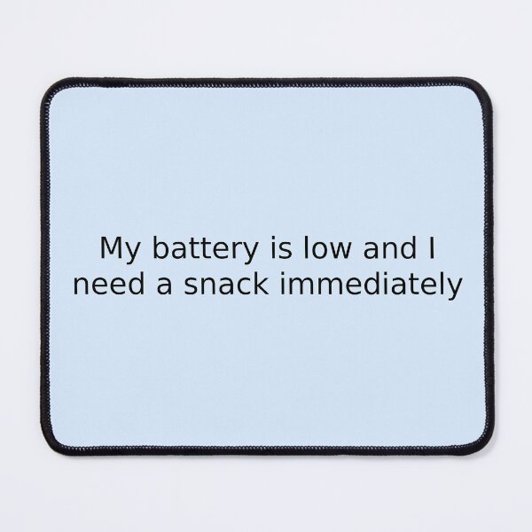 Item preview, My battery is low and I need a snack immediately designed and sold by English Learning.
