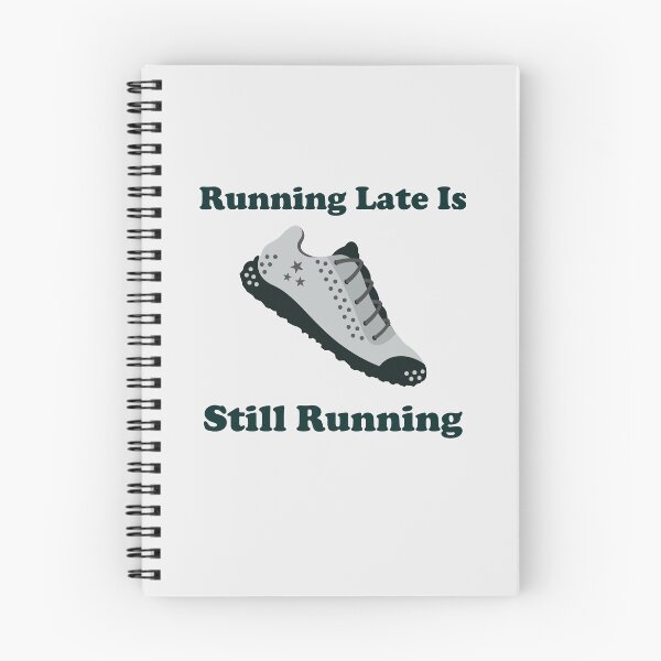 Item preview, Running Late Is Still Running. running. runner. funny running. running humor. run. designed and sold by NPC-wear.