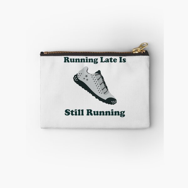 Item preview, Running Late Is Still Running. running. runner. funny running. running humor. run. designed and sold by NPC-wear.