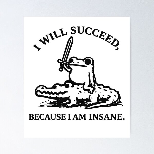 Item preview, I Will Succeed Because I Am Insane Frog T-Shirt designed and sold by teemix.