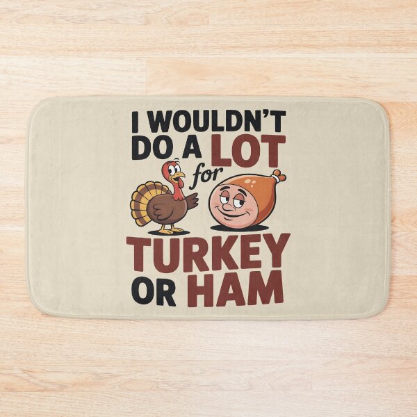Item preview, I Wouldn’t Do A Lot For Turkey Or Ham Funny Thanksgiving Food Humor Gift designed and sold by SkymarArt.
