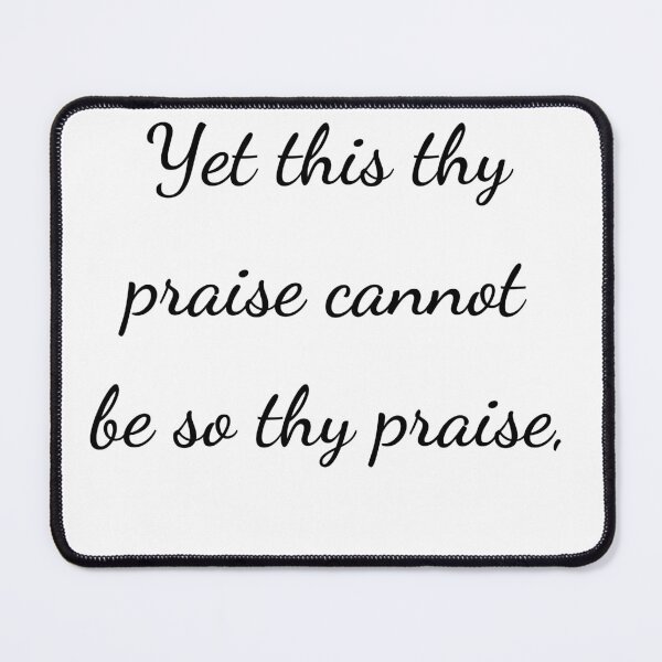 Item preview, “Yet this thy praise cannot be so thy praise,” - handwriting black designed and sold by ariksworld.